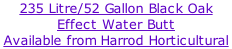 235 Litre/52 Gallon Black Oak Effect Water Butt Available from Harrod Horticultural