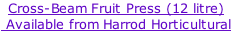 Cross-Beam Fruit Press (12 litre)  Available from Harrod Horticultural